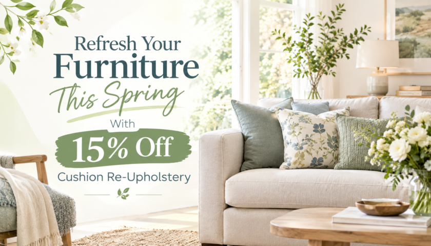 Refresh Your Furniture This Spring With 15% Off Cushion Re-Upholstery